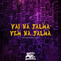 Vai na Palma Vem na Palma (feat. DJ JOAO NO BEAT ORIGINAL) - Single - Maestro Bê, DJ CBO ORIGINAL & MC RR do Campos