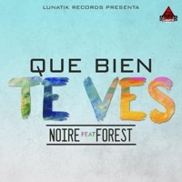 Que Bien Te Ves (feat. Forest) - Single - Noire