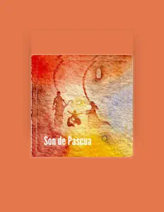 收听 Son de Pascua、观看音乐视频、阅读小传、查看巡演日期等 ！