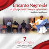 Serie Orgullosos: Encanto Negroide al Más Puro Ritmo Afro-Peruano, Vol. 7 (... ¡exclusivo y delicioso!) - Varios Artistas