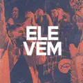 Ele Vem