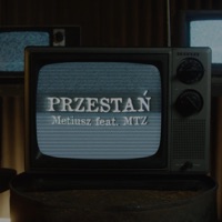 Przestań (feat. MtZ & Jxcob) - Single - Metiusz