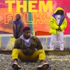 Them Folks (feat. Yoda.Kai.Vibes, Kazzy the Gypsy & Huey Eleven) - Single