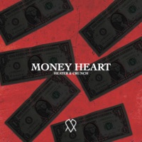 Money Heart - Single - Heater & Crunch