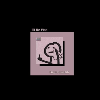 I'll Be Fine - Single