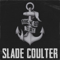 Hang Me Out to Dry - Single - Slade Coulter