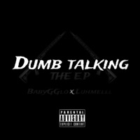 Dumb Talking - EP - BabyGGlo