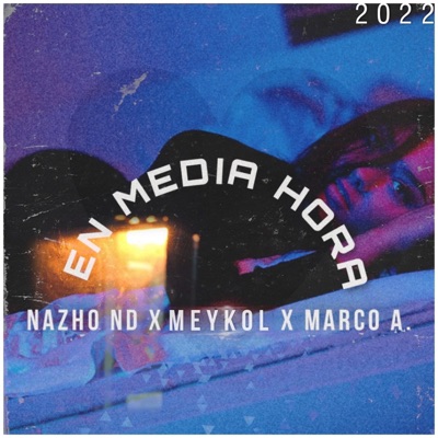 En Media Hora (feat. Marco A. & Meykol) - Single