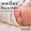 Beyond.O - wei&szlig;es Rauschen - Einschlafhilfe f&uuml;r Babys Grafik