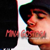 Mina Gostosa - Single - Mc Luan Da ZL & DJ RF3