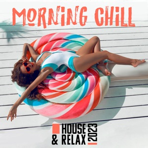 Morning Chill House & Relax 2023