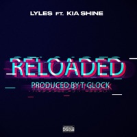 Reloaded (feat. Kia Shine) - Single - Lyles