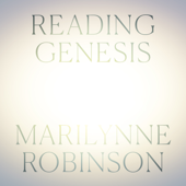 Reading Genesis - Marilynne Robinson Cover Art
