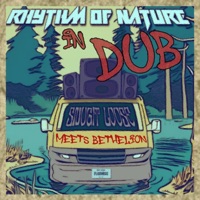 Rythm of Nature in DUB - BETHELION & Snugit Loose