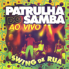 Swing de Rua (Ao Vivo) - Patrulha do Samba