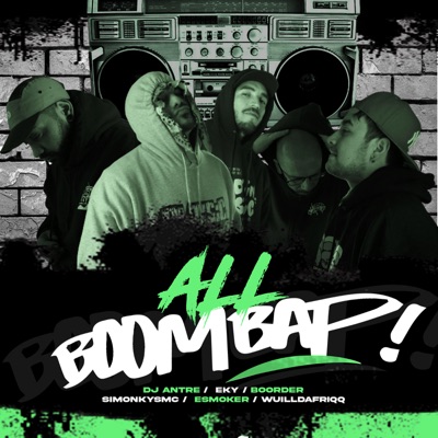 All Boom Bap! (feat. Boorder, Esmoker, EKY, SimonkySmc & Wuilldafriqq) - Single