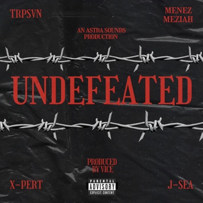 Undefeated (feat. Menez Meziah, X-Pert & J-SEA) - Single