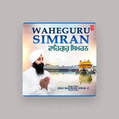 Listen to Bhai Maninder Singh Ji Delhi Wale, watch music videos, read bio, see tour dates & more!