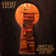 Don't Say Goodnight Just Yet