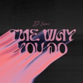 The Way You Do artwork