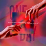 Agustin Nava & Shekere Latin Band - One Day (feat. Veronica Rosales)