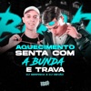 Aquecimento Senta Com a Bunda e Trava - Single