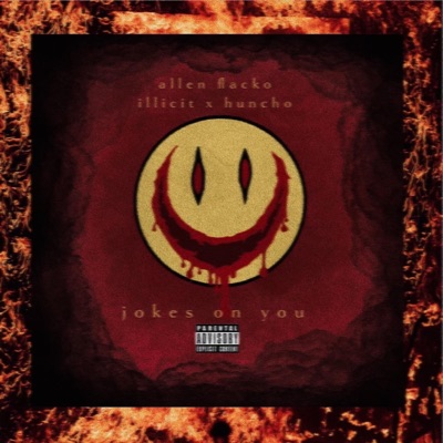 Jokes On You (feat. 6hunCh0 & ✰ILLICIT✰) - Single