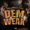 Dem Weak (feat. UnrulyStar)