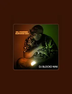 收听 Dj Blocko Nini、观看音乐视频、阅读小传、查看巡演日期等 ！