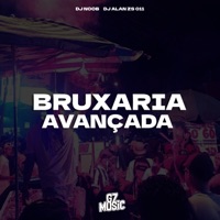 Bruxaria Avançada - Single - DJ ALAN ZS O11 & DJ Noob