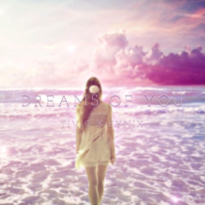 Dreaming of You (feat. Fynix) - Single