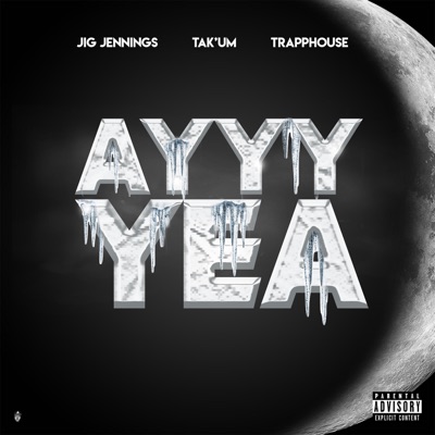 Ayyy Yea (feat. Jig Jennings & Trapphouse) - Single
