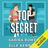 Top Secret (Unabridged) - Sarina Bowen & Elle Kennedy