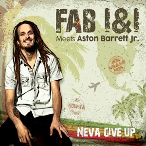 Neva Give Up (feat. Aston Barrett Jr.)