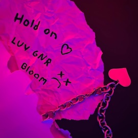 Hold On (feat. BLOOM) LUV GNR