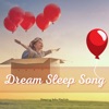 Dream Sleep Song - Baby Sleep Lullaby