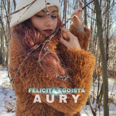 Felicità egoista (feat. Aury) - Single