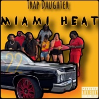 Miami Heat - Single - Trap Daughter