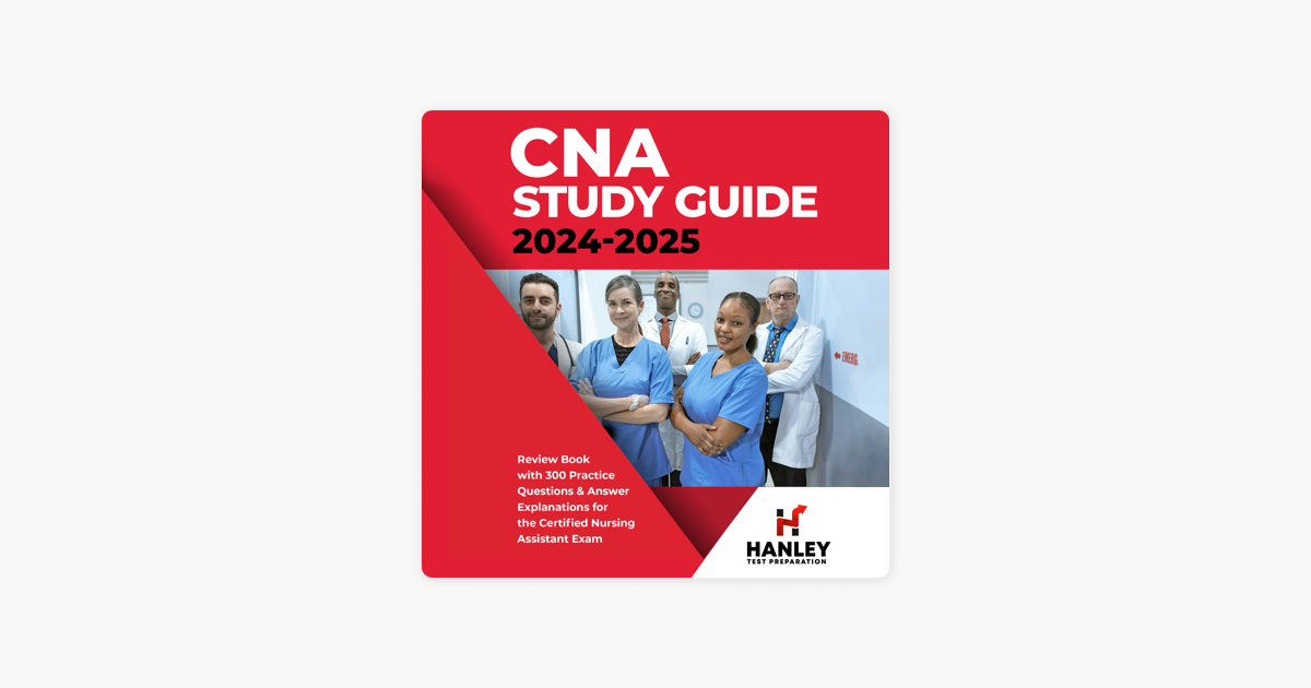 ‎CNA Study Guide 20242025 Review Book with 300 Practice Questions