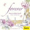 "Forever" Music for Ballet Class 4 Barre - 後藤幸子