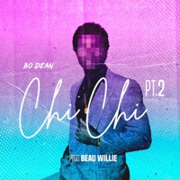 Chi Chi Pt. 2 - Single - Bo Dean