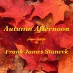 Frank James Staneck - Thanksgiving (Autumn Andante)