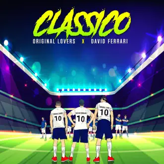 Classico (feat. David Ferrari) - Single by Original Lovers album reviews, ratings, credits