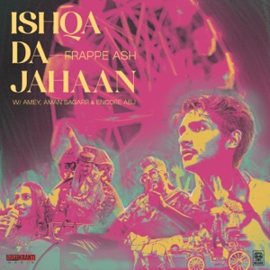 Ishqa Da Jahaan (feat. Amey)