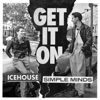 ICEHOUSE & Simple Minds - Get It On artwork