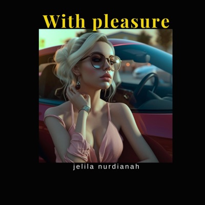 Jelila nurdianah - With Pleasure