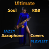 Ultimate Soul, R&B Jazzy Saxophone Covers Playlist - Saxtribution