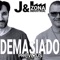 Demasiado (Julio Posadas Remix) - J & Zona Industrial lyrics