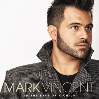 In the Eyes of a Child by Mark Vincent album reviews, ratings, credits