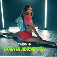 Dora la Abusadora - Single - Chikis LB